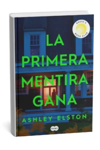 Portada del libro La primera mentira gana de Ashley Elston